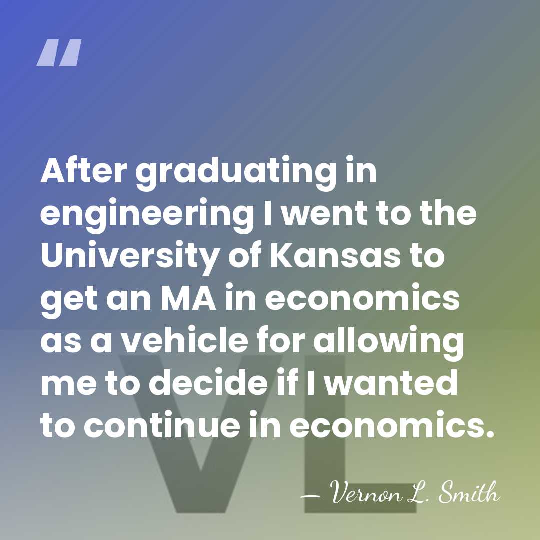 After graduating in engineering I went to the University of Kansas to&hellip; - Vernon L. Smith