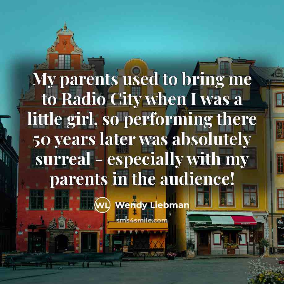 “My parents used to bring me to Radio City when…” quote by Wendy Liebman
