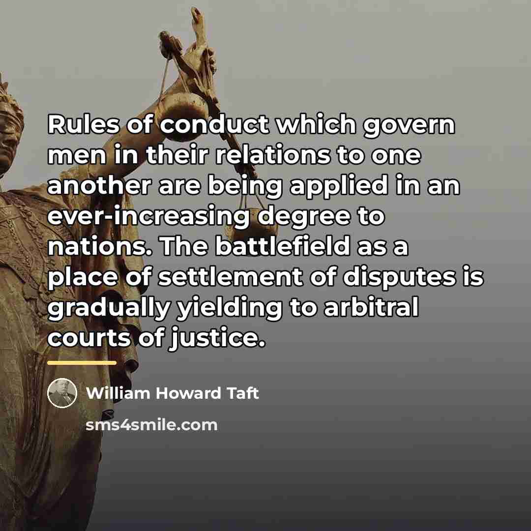 “Rules of conduct which govern men in their relations to…” quote by William Howard Taft