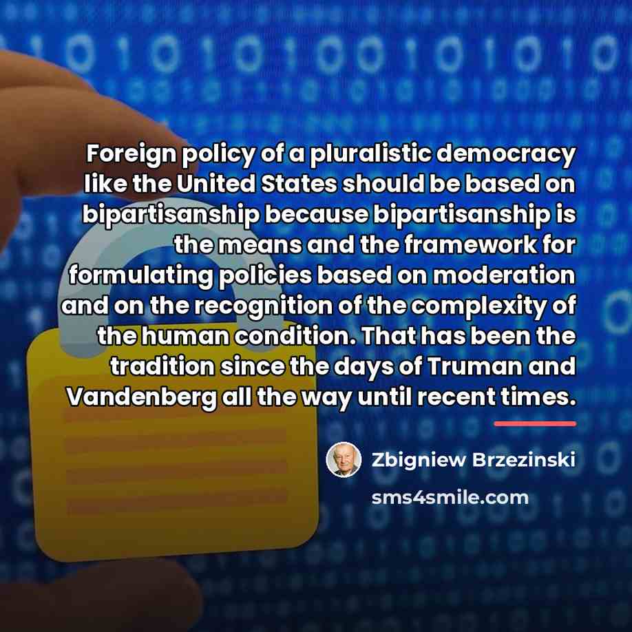 “Foreign policy of a pluralistic democracy like the United States…” quote by Zbigniew Brzezinski
