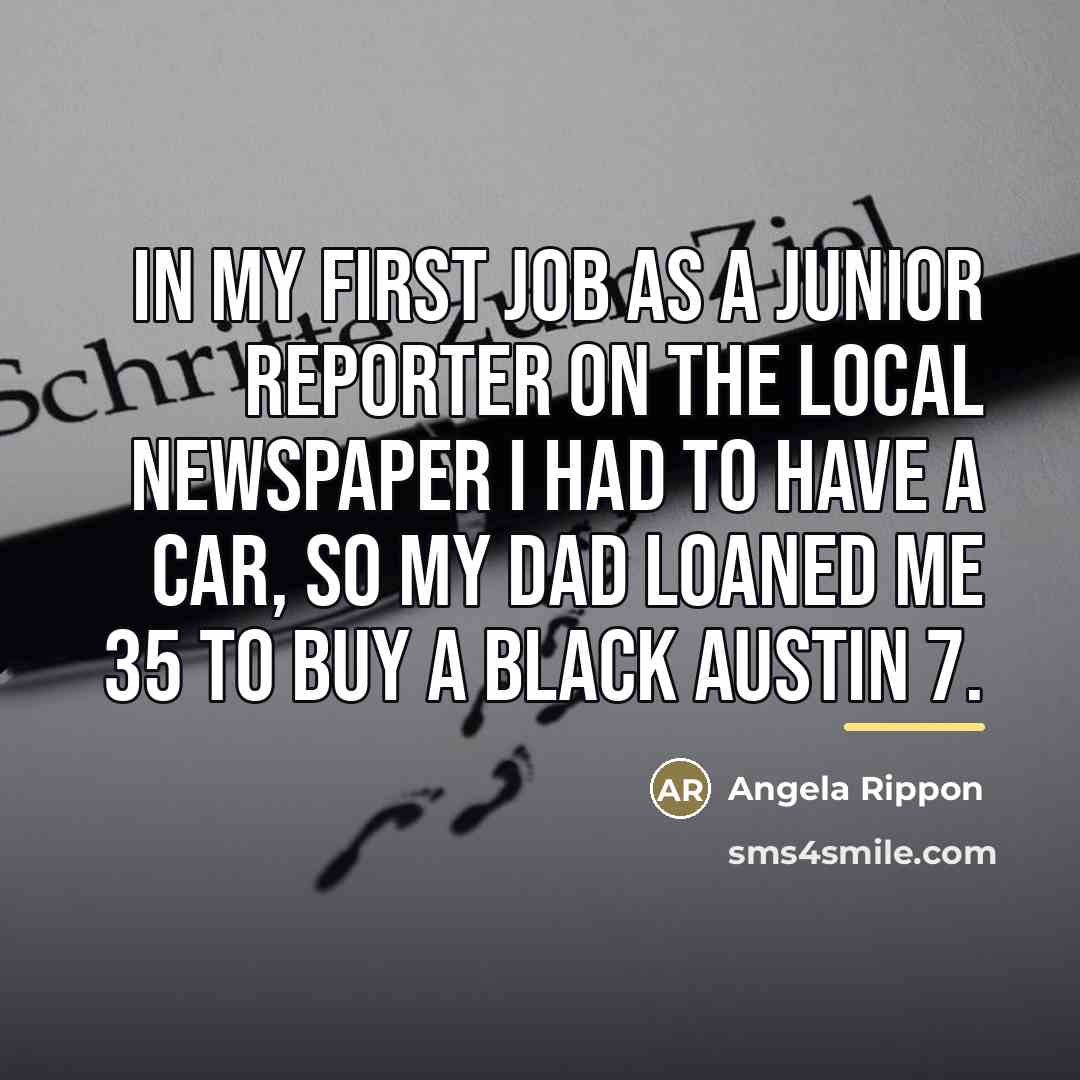 “In my first job as a junior reporter on the…” quote by Angela Rippon
