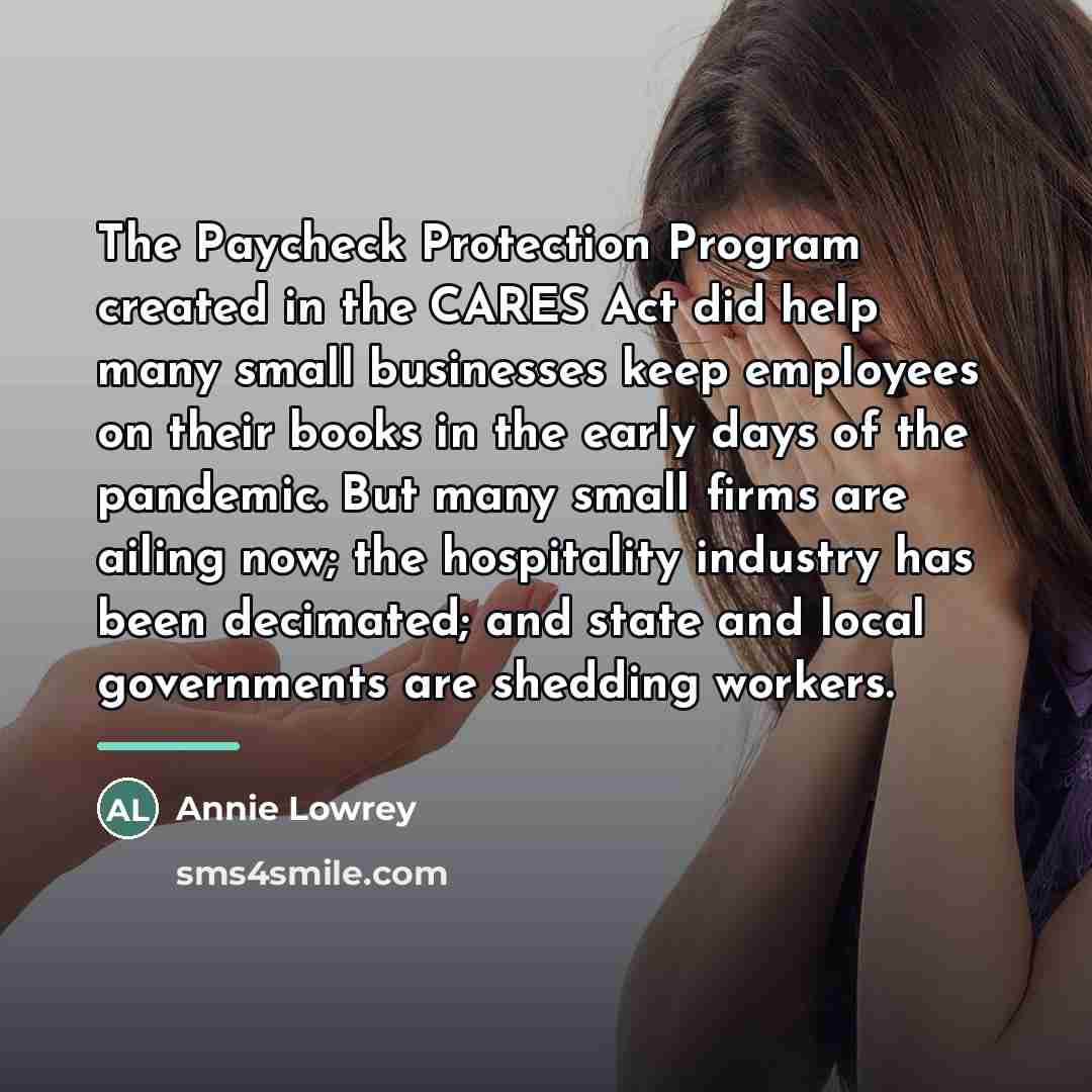 “The Paycheck Protection Program created in the CARES Act did…” quote by Annie Lowrey