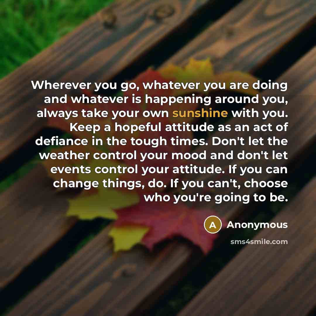 “Wherever you go, whatever you are doing and whatever is…” quote by Anonymous