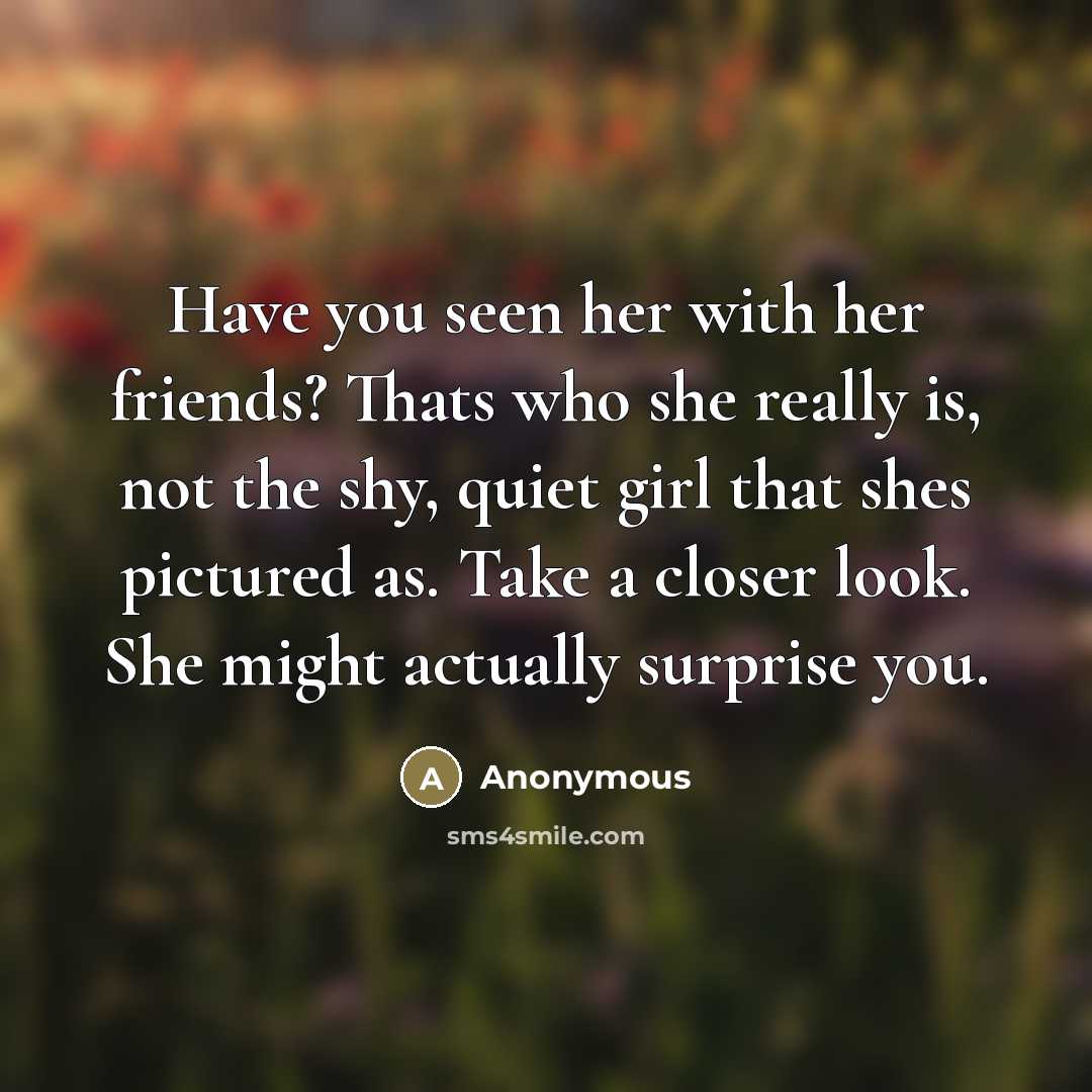 “Have you seen her with her friends? Thats who she…” quote by Anonymous