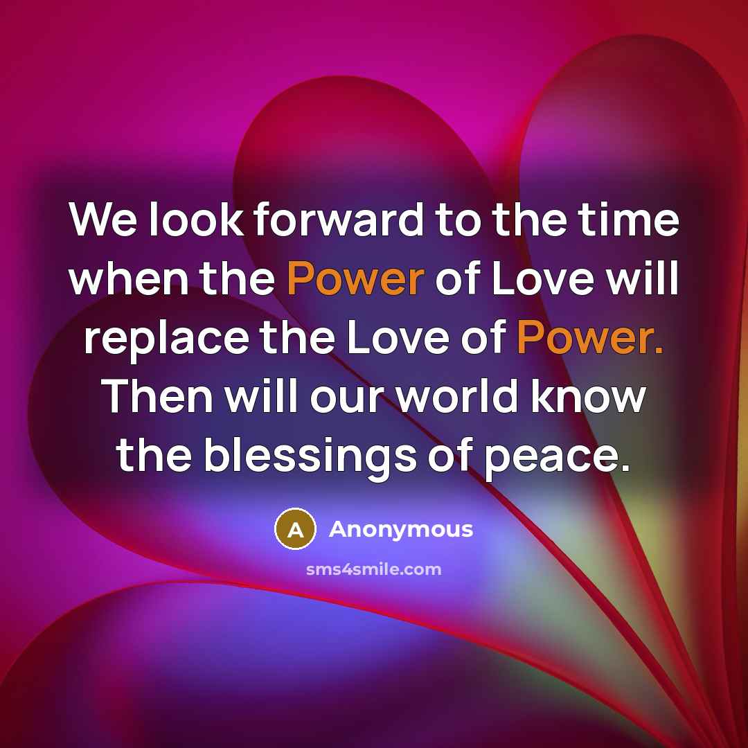 “We look forward to the time when the Power of…” quote by Anonymous