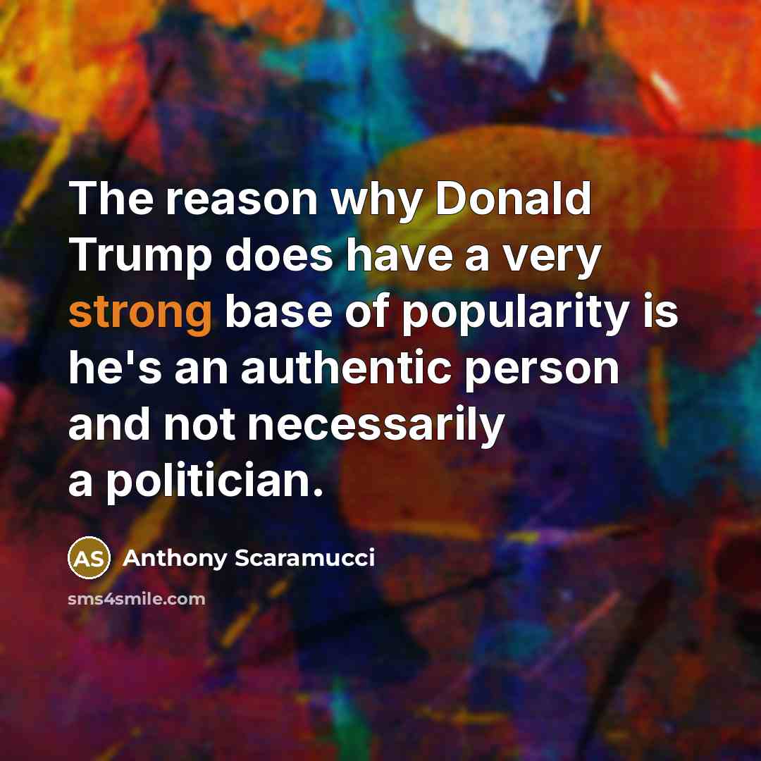 “The reason why Donald Trump does have a very strong…” quote by Anthony Scaramucci