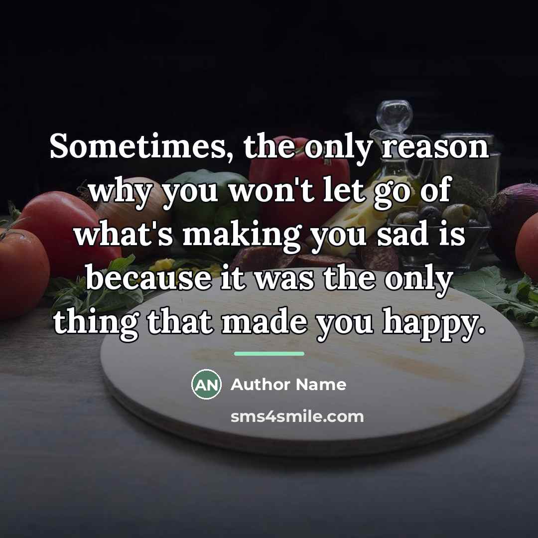 “Sometimes, the only reason why you won't let go of…” quote by Author Name