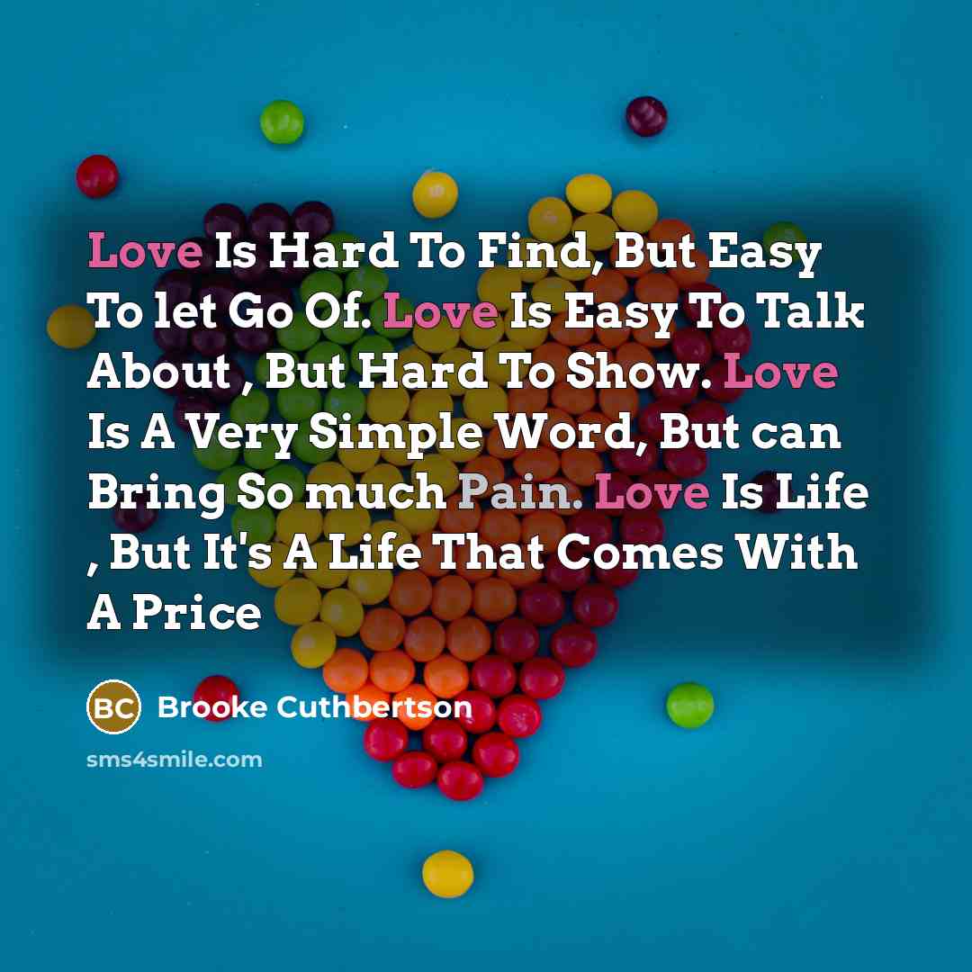 “Love Is Hard To Find, But Easy To let Go…” quote by Brooke Cuthbertson