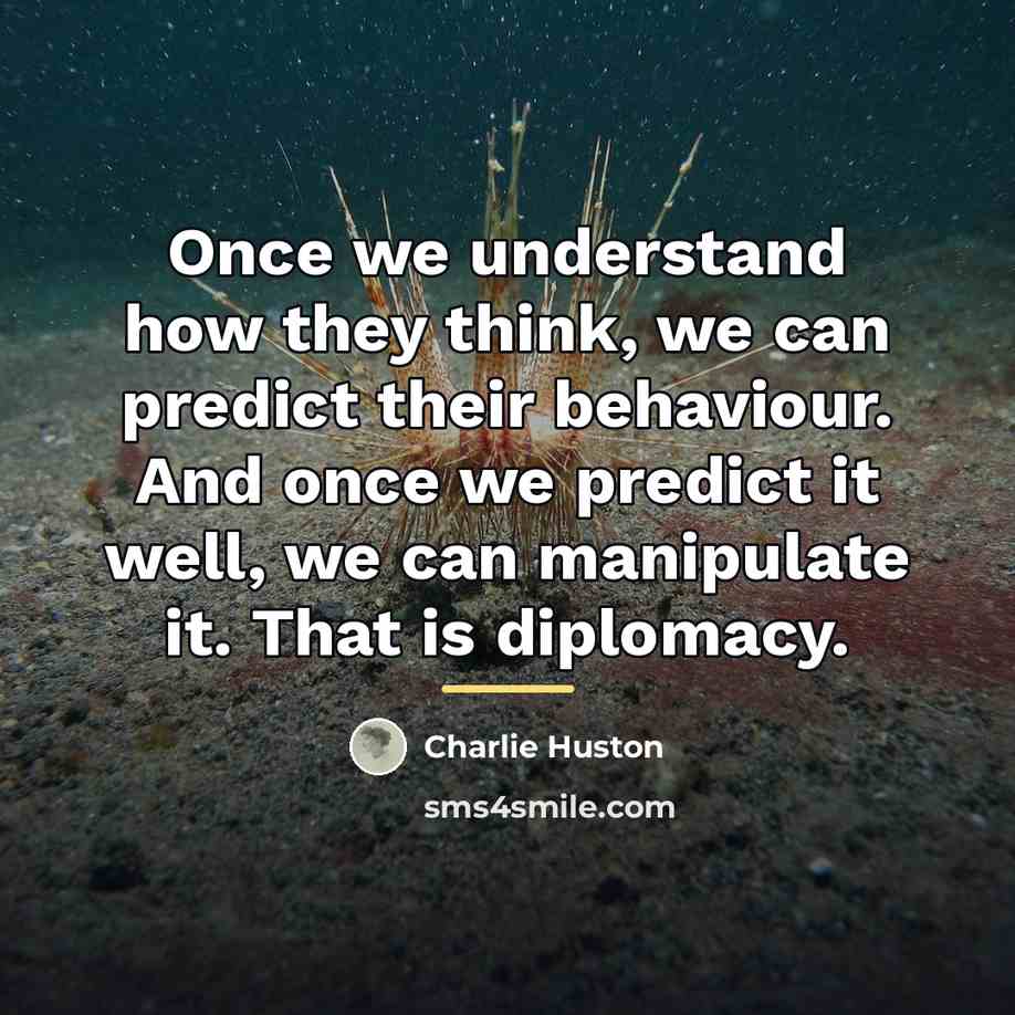 “Once we understand how they think, we can predict their…” quote by Charlie Huston