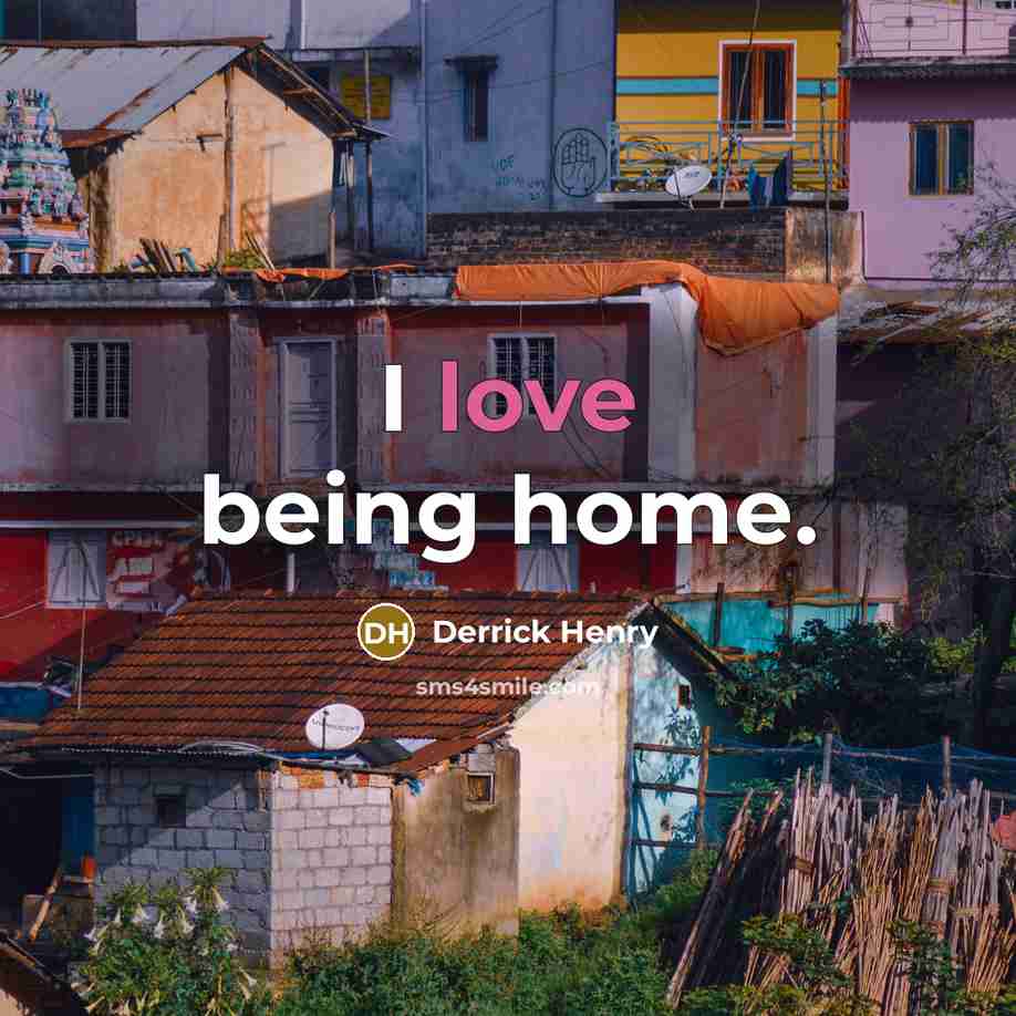 “I love being home.…” quote by Derrick Henry
