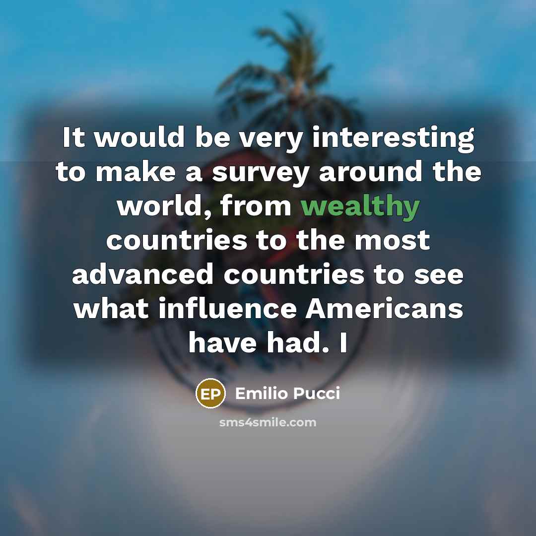“It would be very interesting to make a survey around…” quote by Emilio Pucci