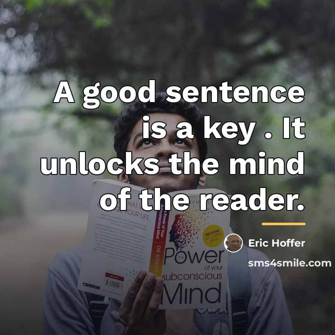 “A good sentence is a key . It unlocks the…” quote by Eric Hoffer