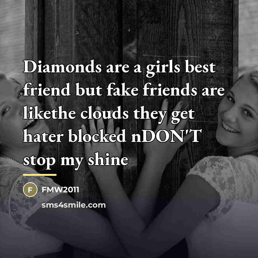 “Diamonds are a girls best friend but fake friends are…” quote by Fmw2011