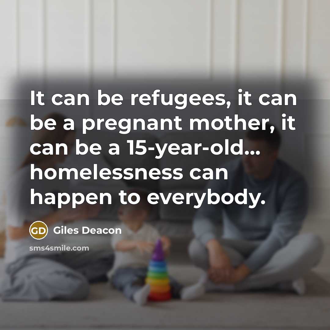 “It can be refugees, it can be a pregnant mother,…” quote by Giles Deacon
