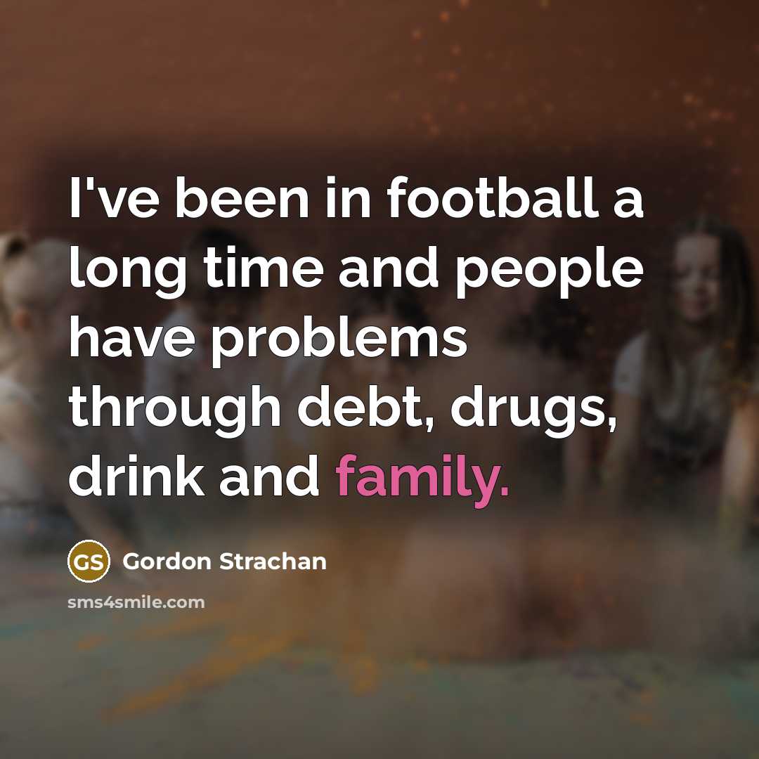 “I've been in football a long time and people have…” quote by Gordon Strachan