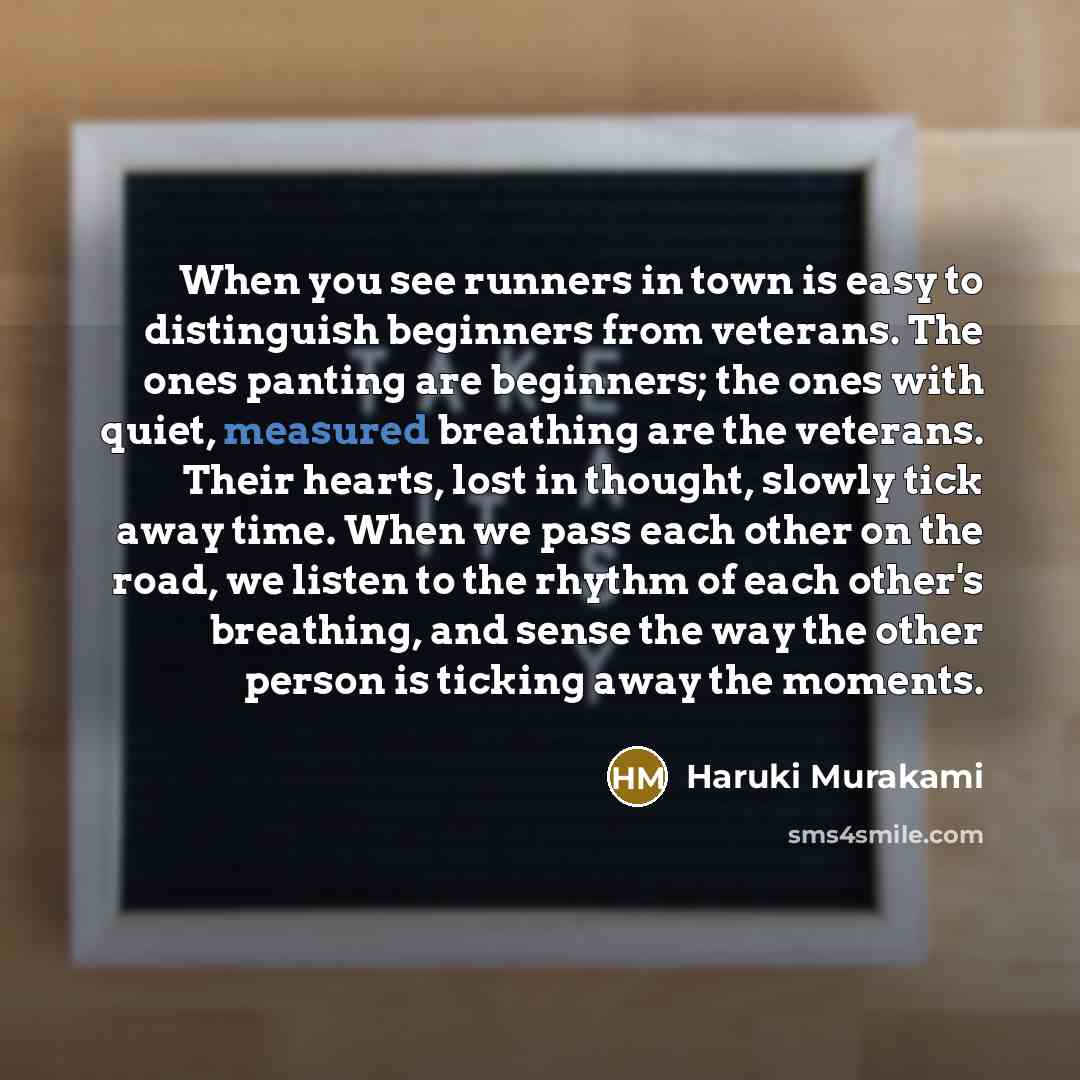 “When you see runners in town is easy to distinguish…” quote by Haruki Murakami
