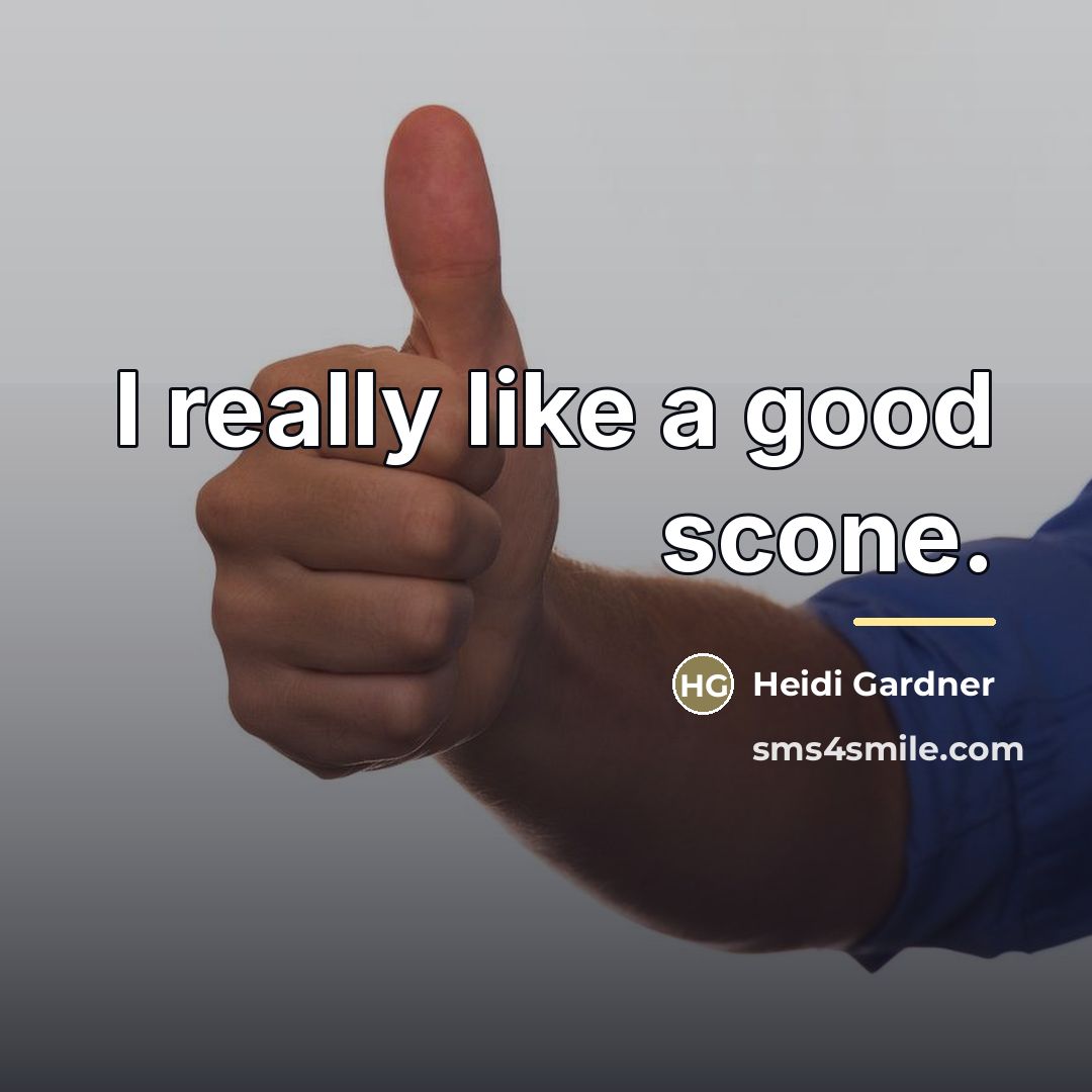 “I really like a good scone.…” quote by Heidi Gardner