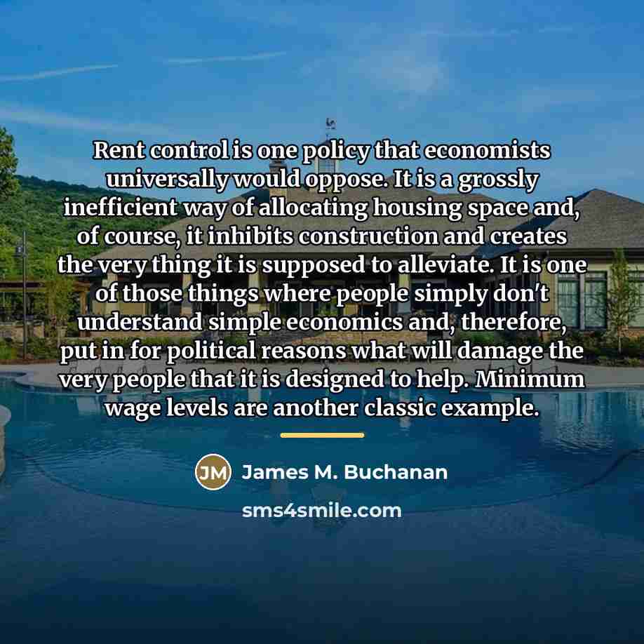 “Rent control is one policy that economists universally would oppose.…” quote by James M. Buchanan
