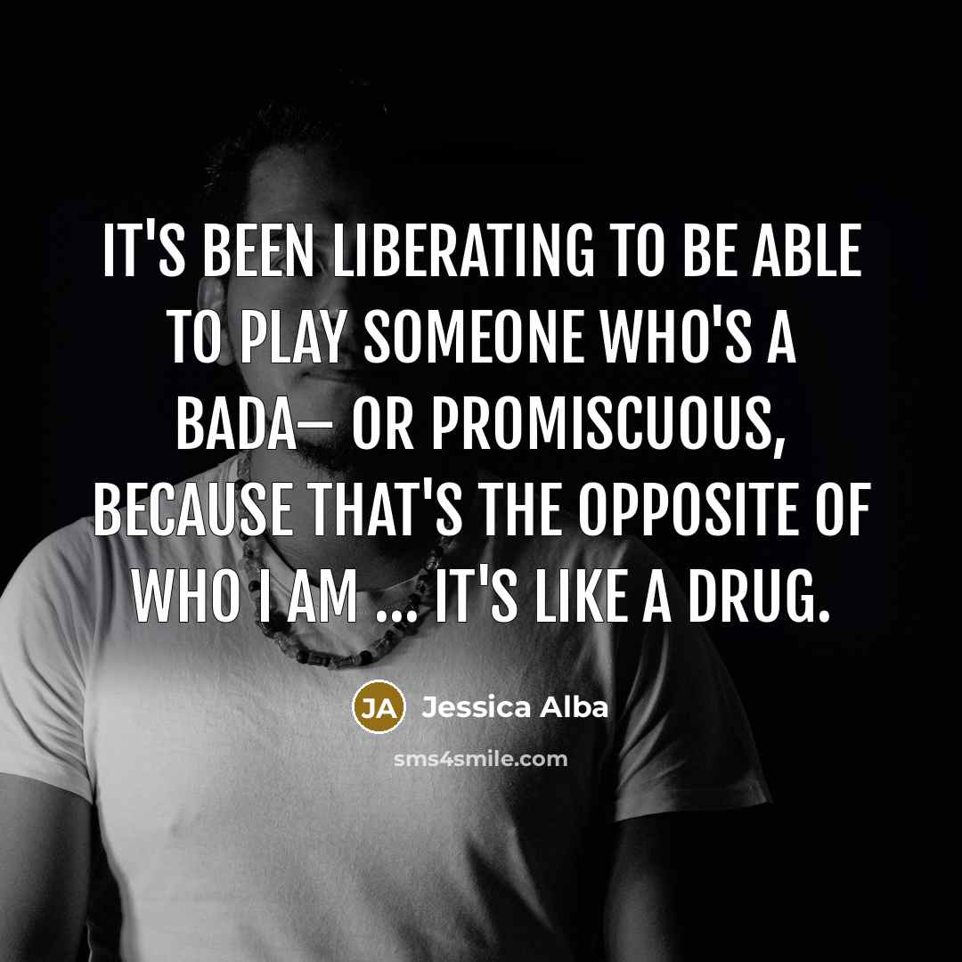 “It's been liberating to be able to play someone who's…” quote by Jessica Alba