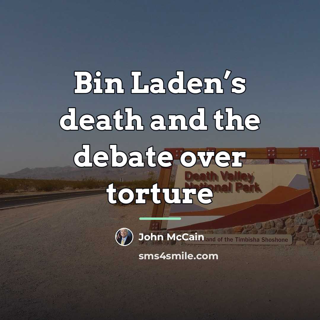 “Bin Laden’s death and the debate over torture…” quote by John McCain