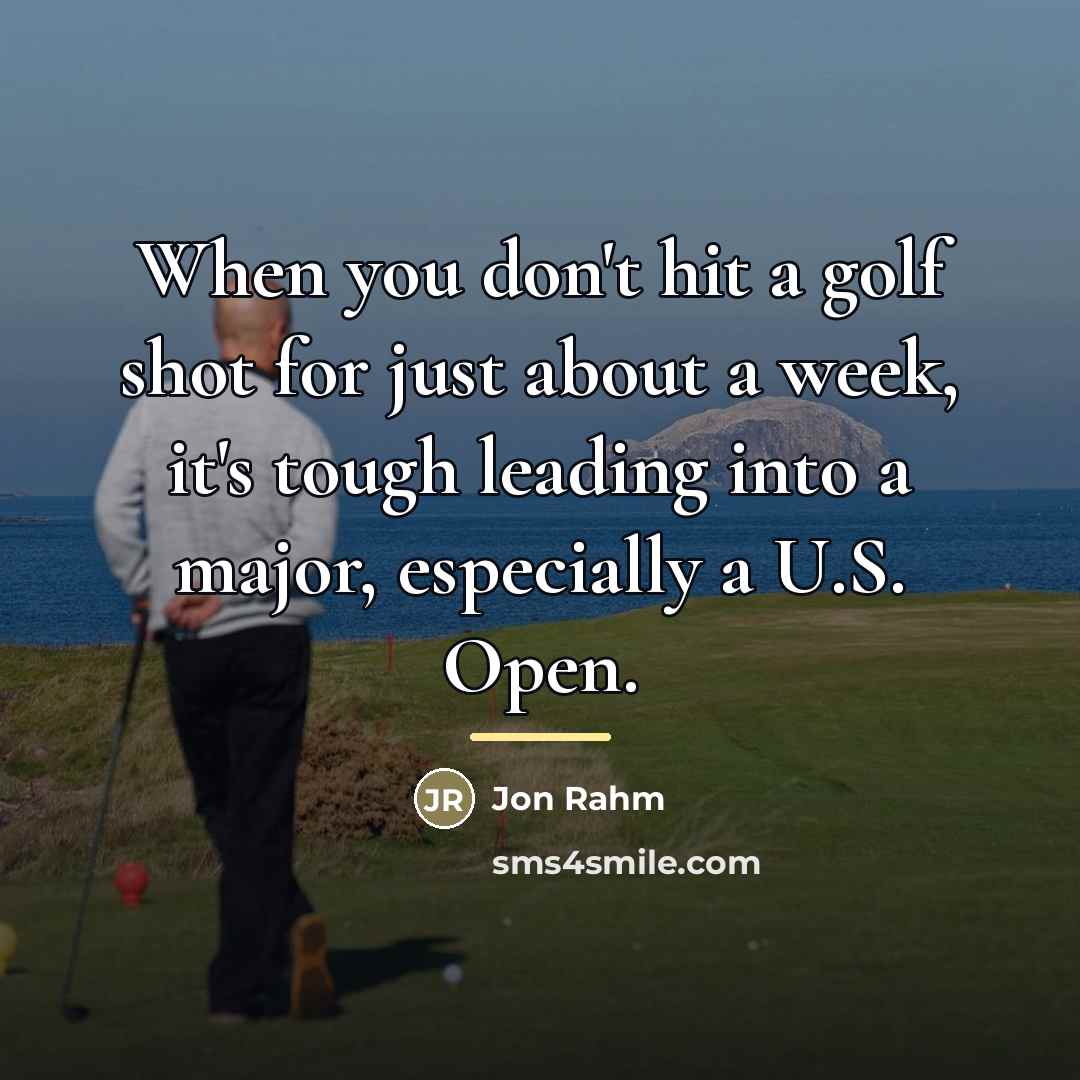 “When you don't hit a golf shot for just about…” quote by Jon Rahm