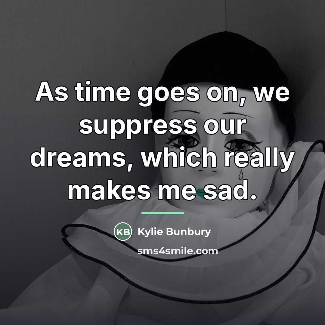 “As time goes on, we suppress our dreams, which really…” quote by Kylie Bunbury