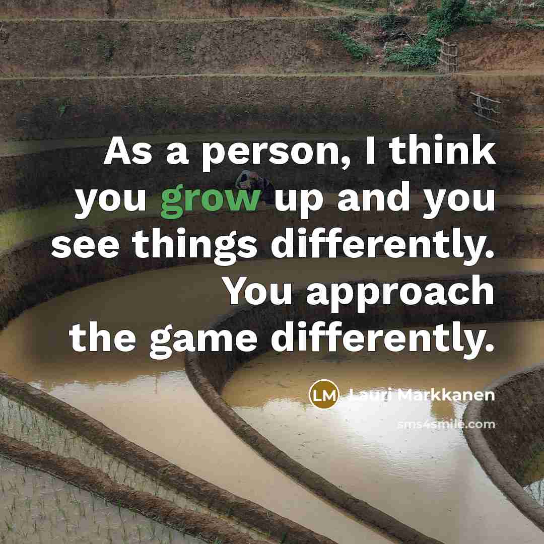 “As a person, I think you grow up and you…” quote by Lauri Markkanen