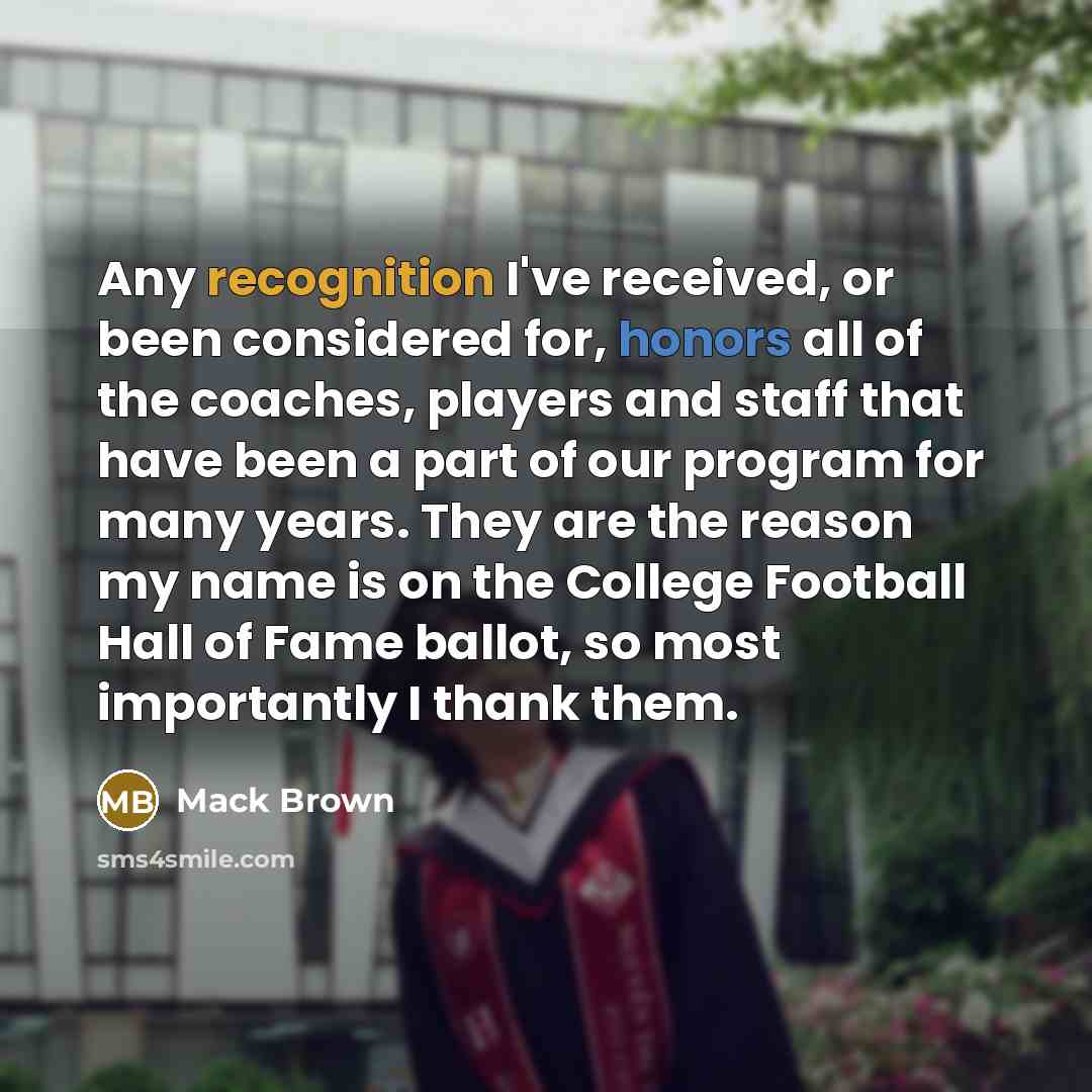“Any recognition I've received, or been considered for, honors all…” quote by Mack Brown
