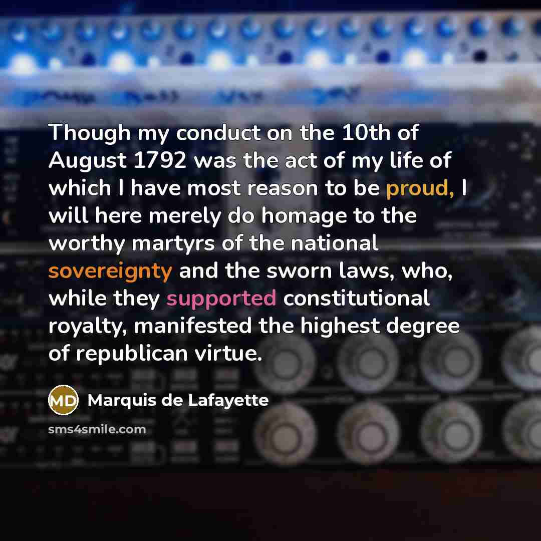 “Though my conduct on the 10th of August 1792 was…” quote by Marquis de Lafayette