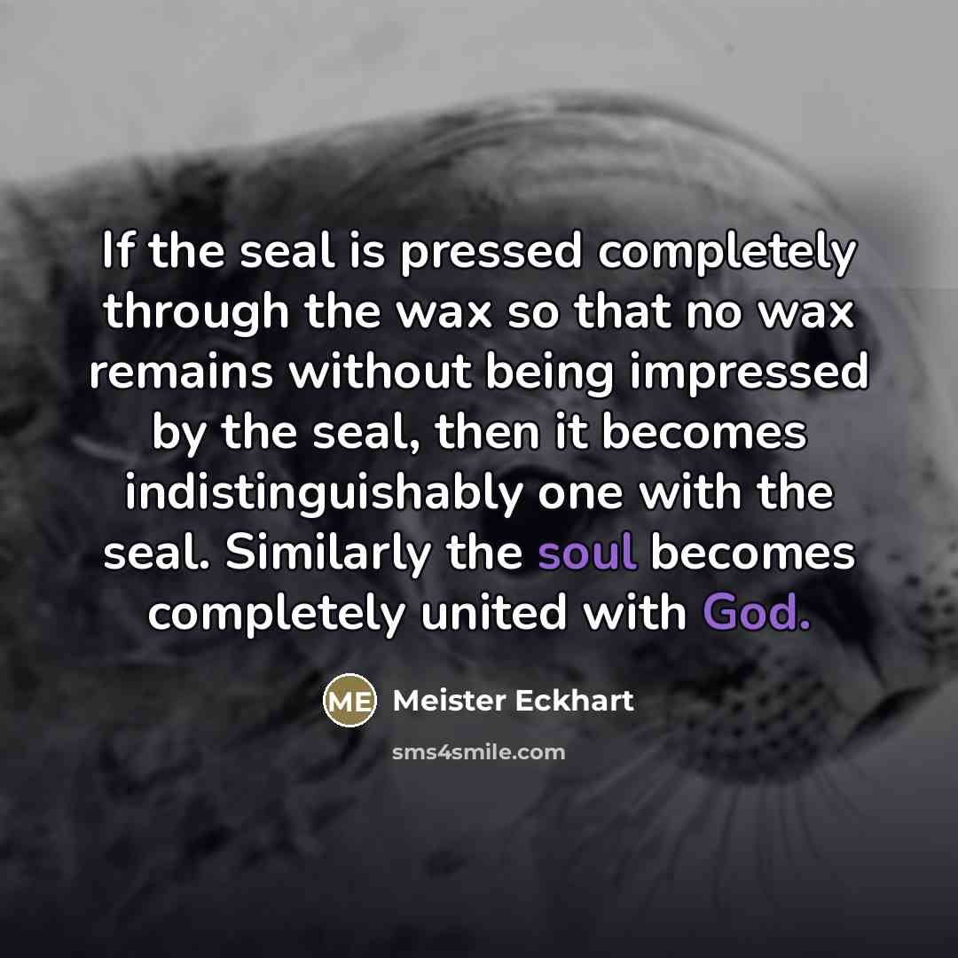 “If the seal is pressed completely through the wax so…” quote by Meister Eckhart
