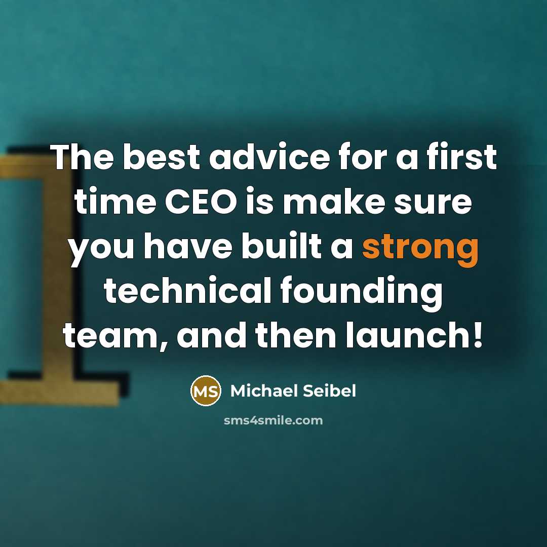 “The best advice for a first time CEO is make…” quote by Michael Seibel