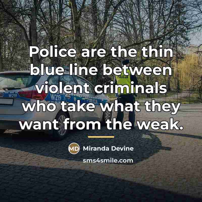 “Police are the thin blue line between violent criminals who…” quote by Miranda Devine