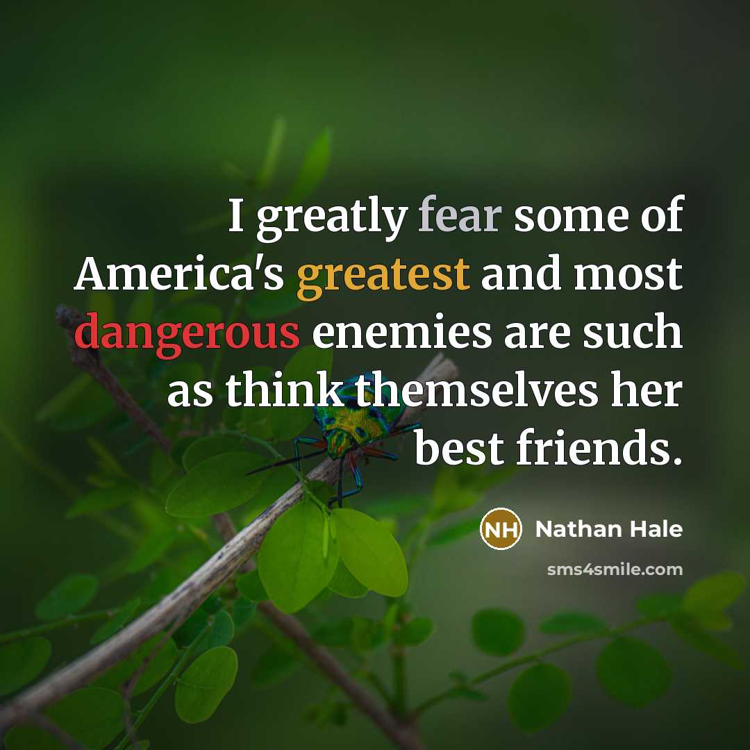 “I greatly fear some of America's greatest and most dangerous…” quote by Nathan Hale