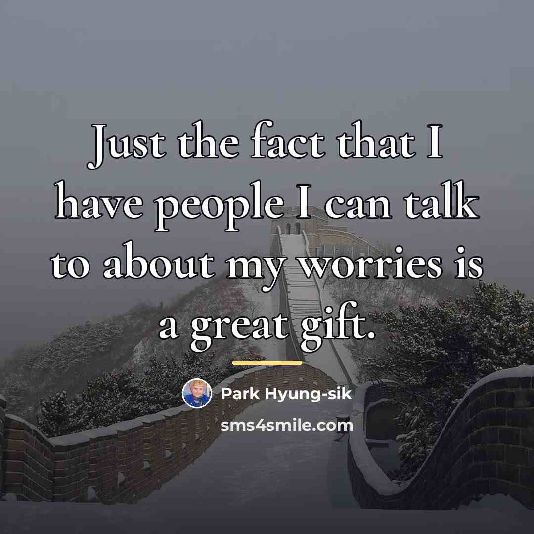 “Just the fact that I have people I can talk…” quote by Park Hyung-sik