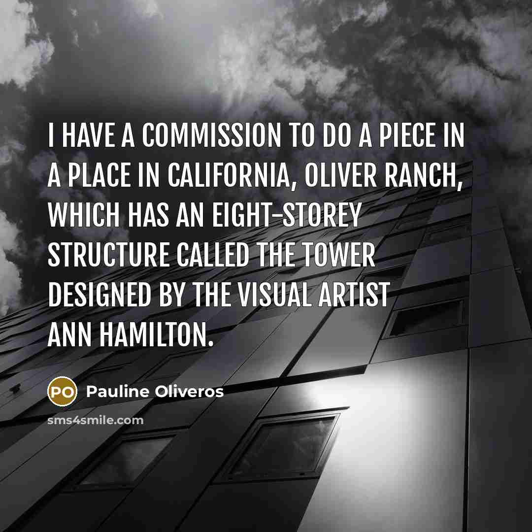 “I have a commission to do a piece in a…” quote by Pauline Oliveros