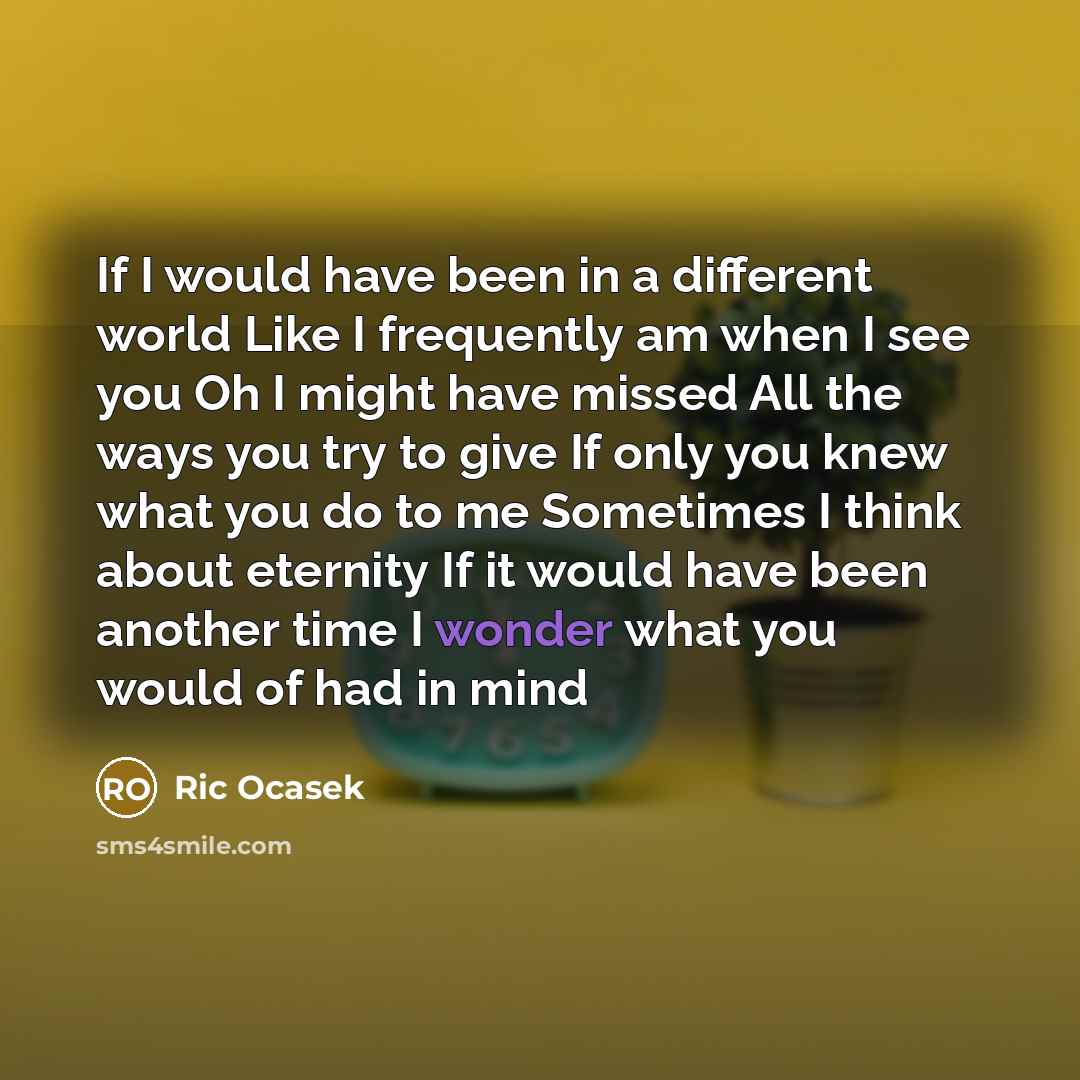 “If I would have been in a different world Like…” quote by Ric Ocasek