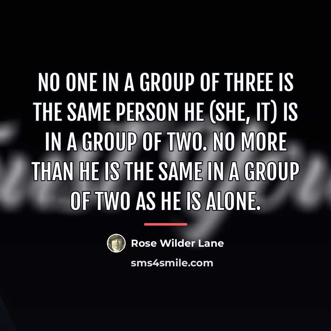 “no one in a group of three is the same…” quote by Rose Wilder Lane