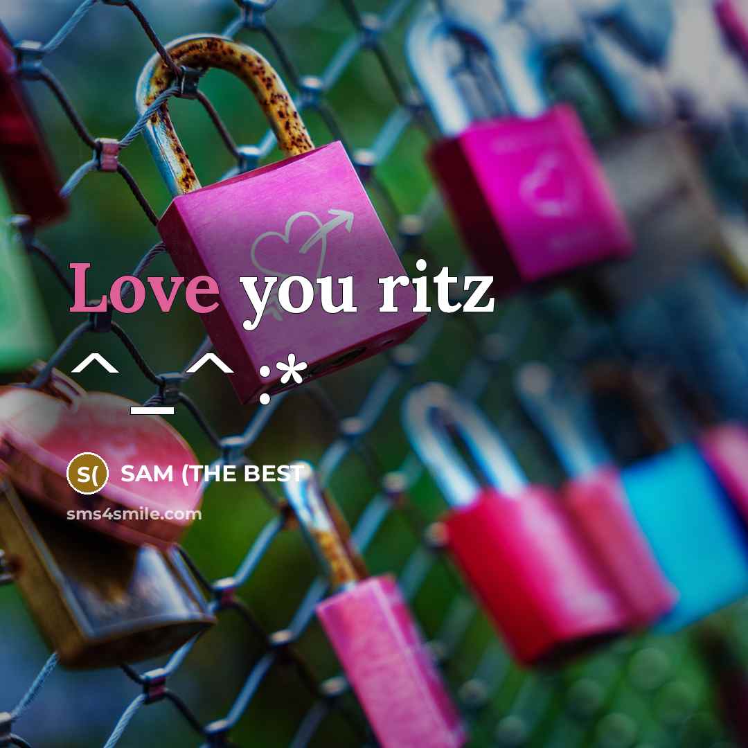 “Love you ritz ^_^ :*…” quote by SAM (THE BEST