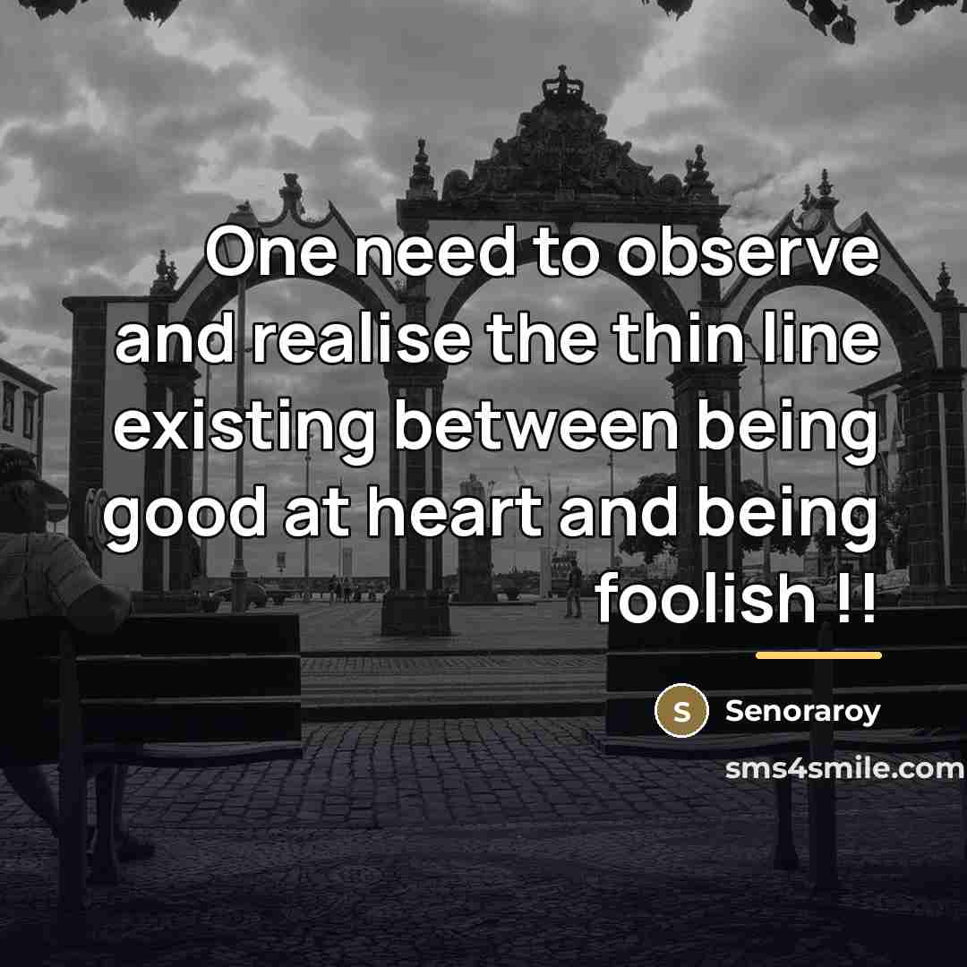 “One need to observe and realise the thin line existing…” quote by Senoraroy
