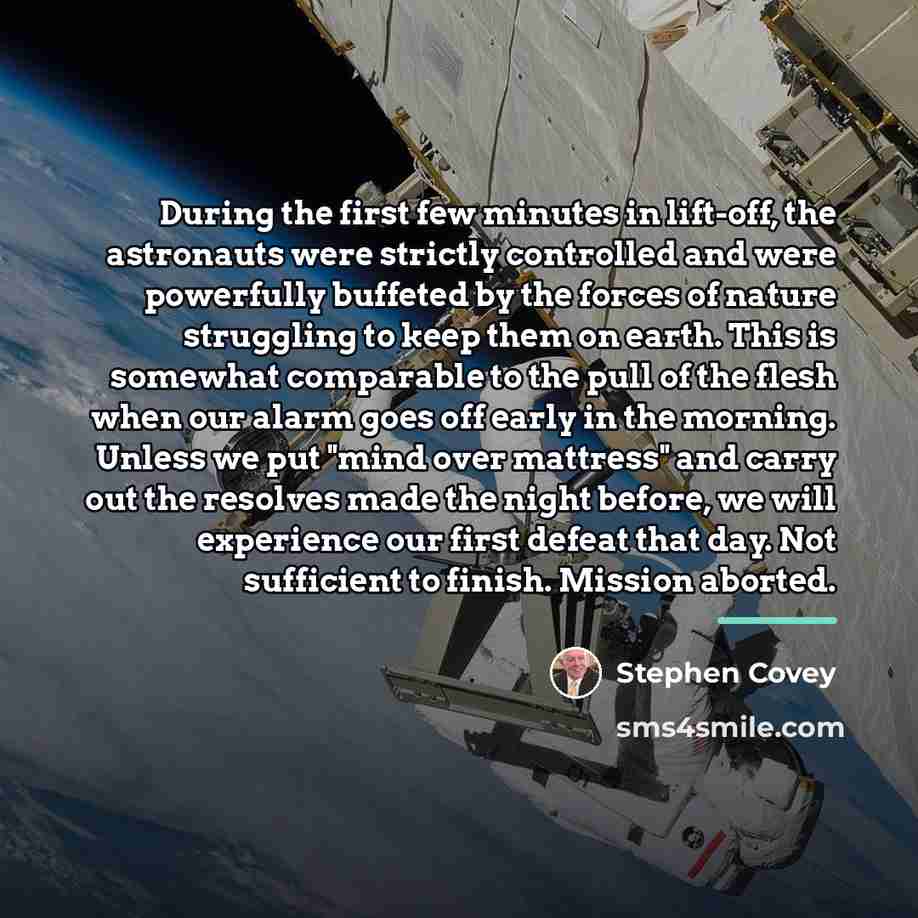“During the first few minutes in lift-off, the astronauts were…” quote by Stephen Covey