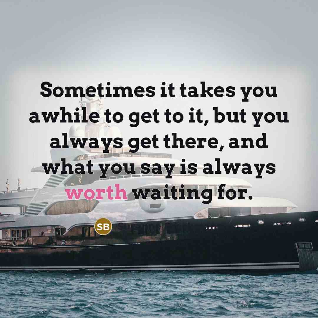 “Sometimes it takes you awhile to get to it, but…” quote by Suzanne Brockmann