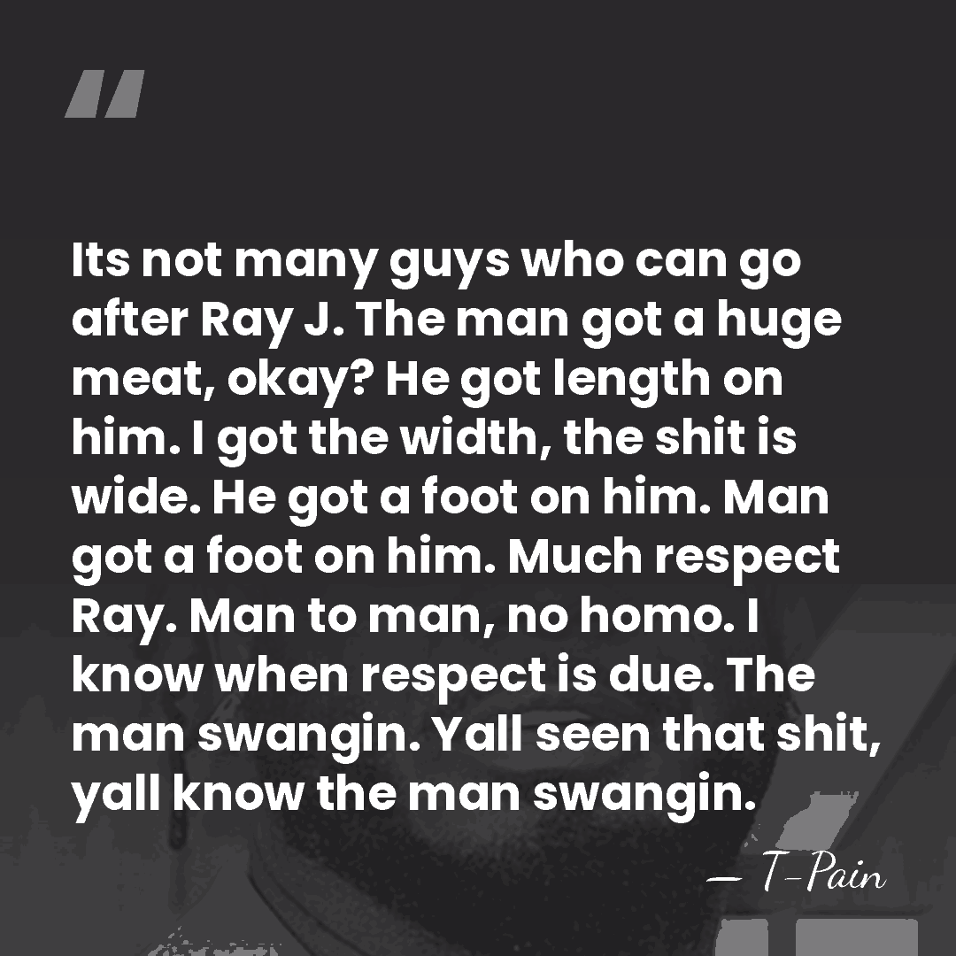 Its not many guys who can go after Ray J. The man&hellip; - T-Pain