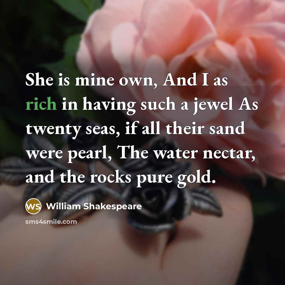 “She is mine own, And I as rich in having…” quote by William Shakespeare