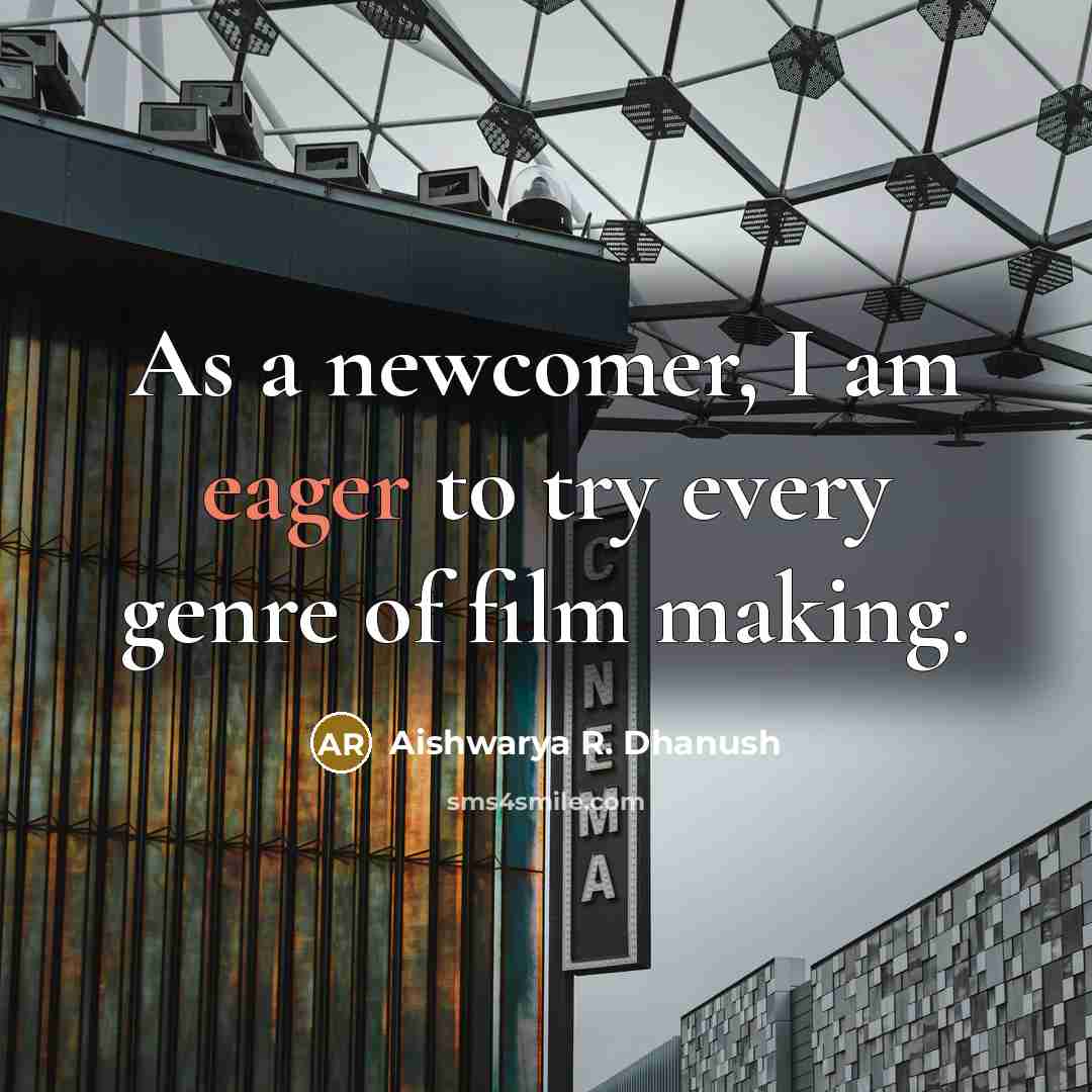 “As a newcomer, I am eager to try every genre…” quote by Aishwarya R. Dhanush