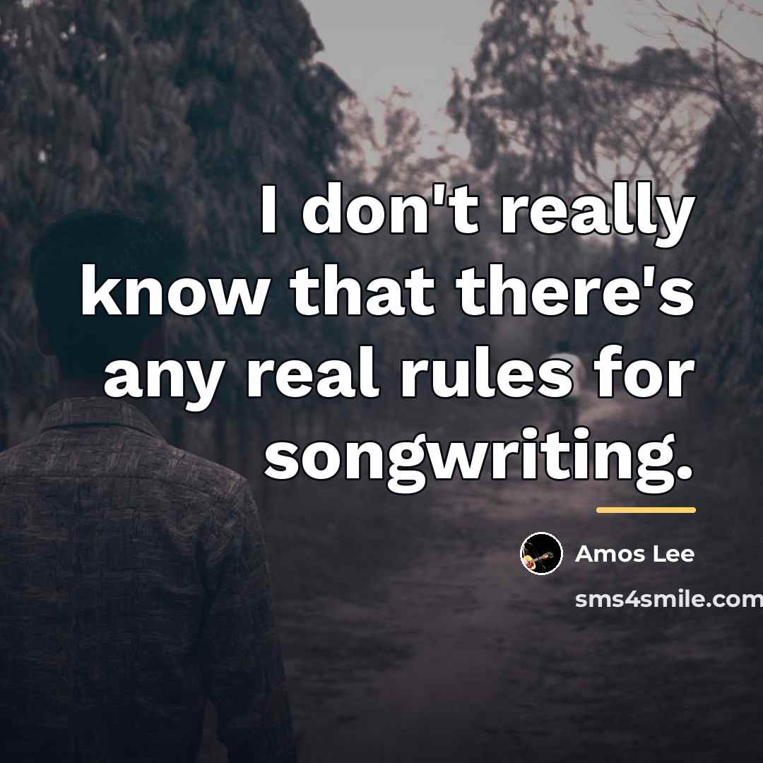 “I don't really know that there's any real rules for…” quote by Amos Lee