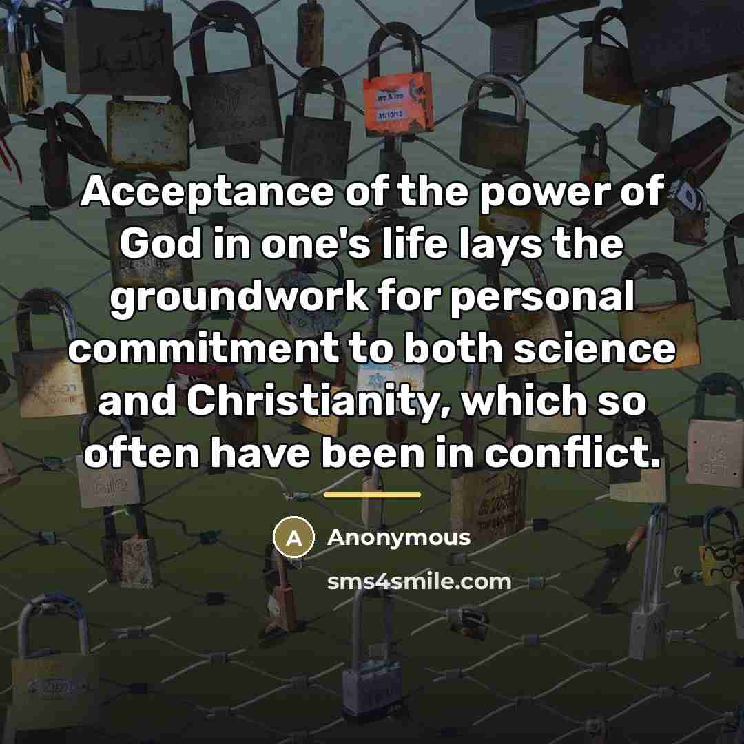 “Acceptance of the power of God in one's life lays…” quote by Anonymous