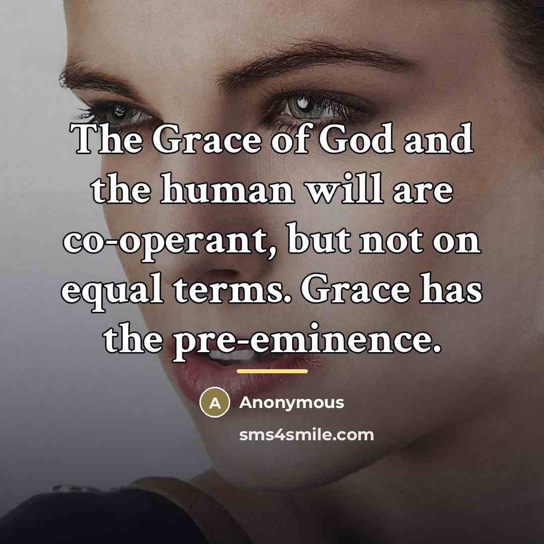 “The Grace of God and the human will are co-operant,…” quote by Anonymous