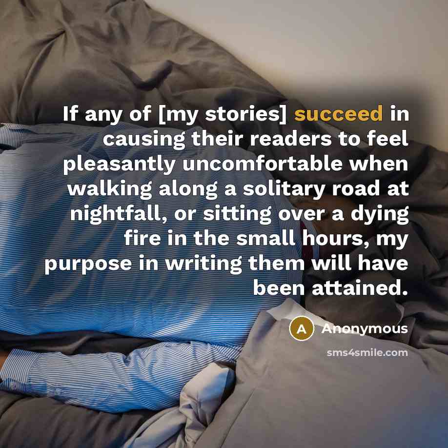 “If any of [my stories] succeed in causing their readers…” quote by Anonymous