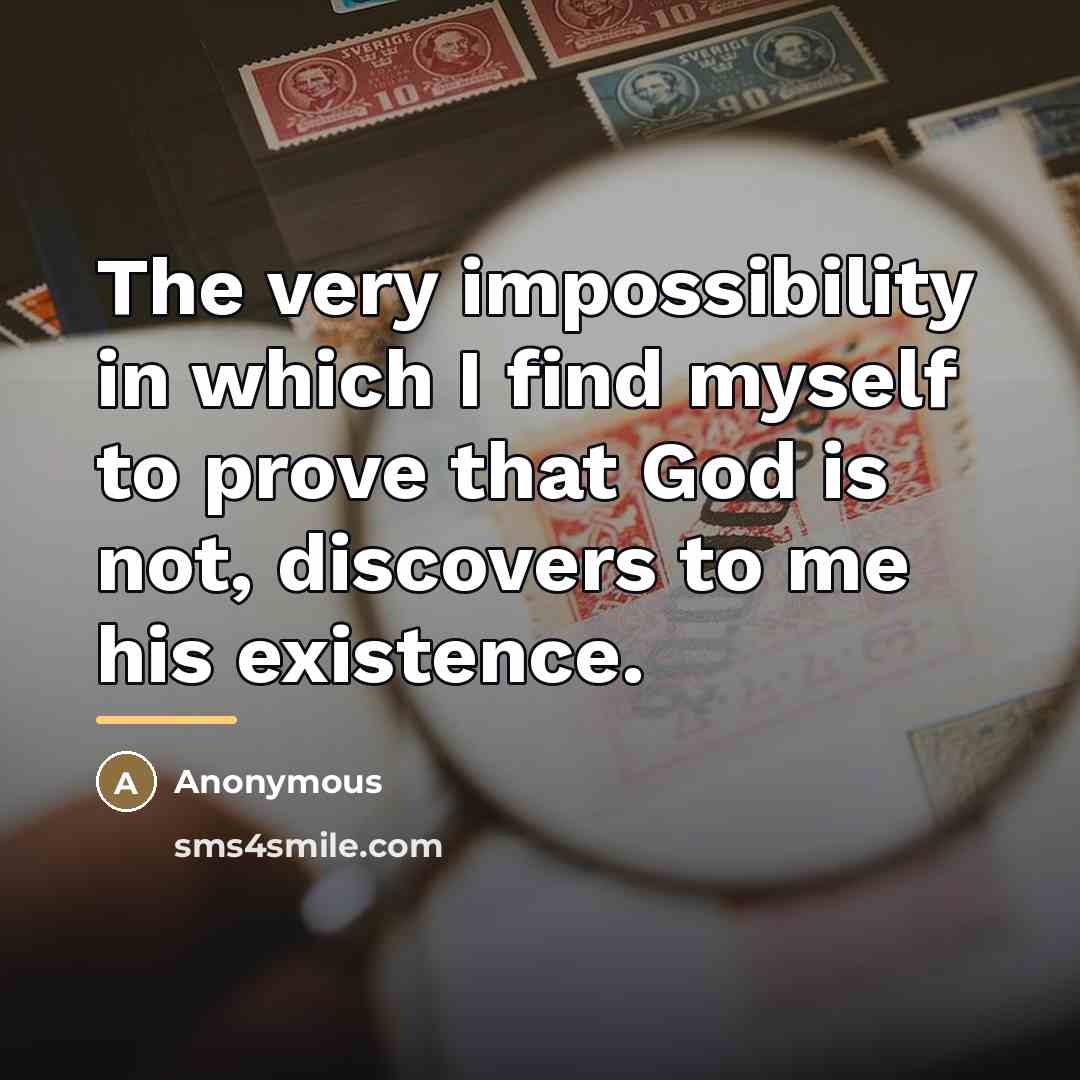 “The very impossibility in which I find myself to prove…” quote by Anonymous