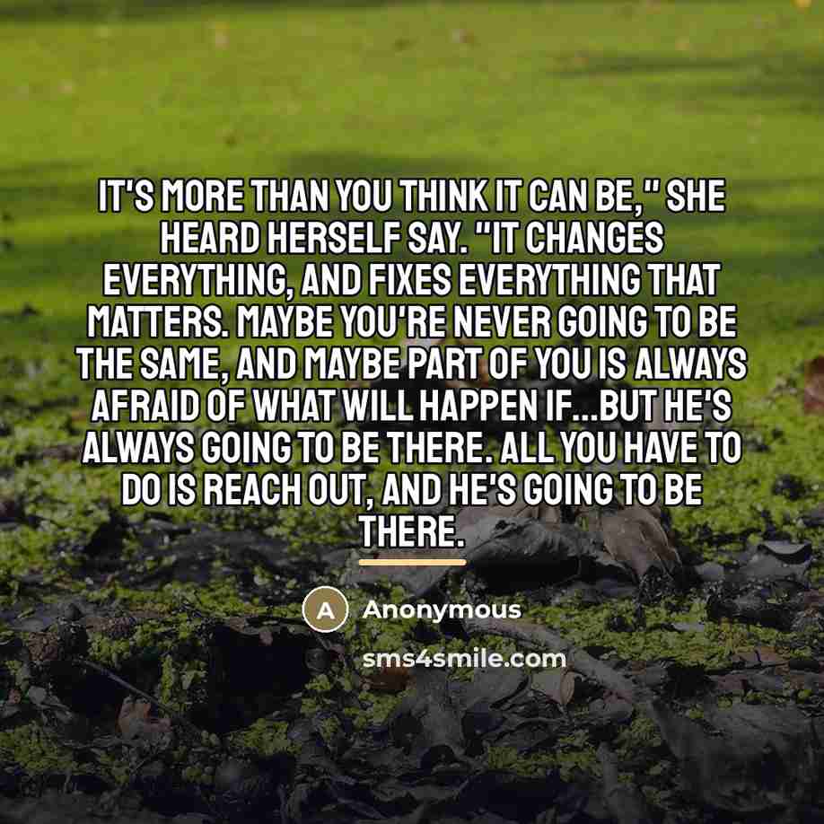 “It's more than you think it can be," she heard…” quote by Anonymous